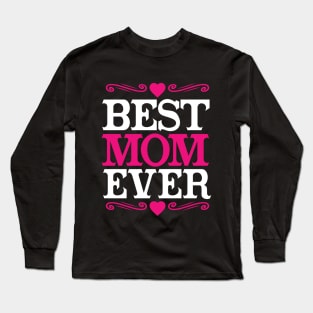 Best Mom Ever Long Sleeve T-Shirt